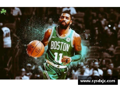 DB视讯凯尔特人明星凯里·欧文：NBA生涯全景解析